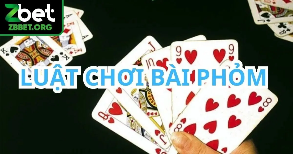 Chia sẻ kinh nghiệm chơi game bài bài phỏm dễ thắng